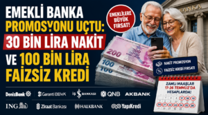 Emeklilere Banka Yarışı Kızıştı: Promosyon 30 Bin TL’ye, Faizsiz Kredi 100 Bin TL’ye Çıktı