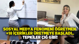 Sosyal medya fenomeni öğretmen +18 içerikler üretmeye başladı.. Tepkiler çığ gibi!