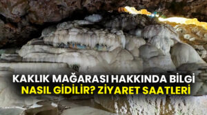 Kaklık Mağarası Hakkında Bilgi | Nasıl Gidilir? Ziyaret Saatleri
