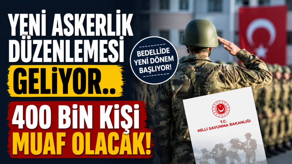 Yeni askerlik düzenlemesi geliyor.. 400 bin kişi muaf olacak!