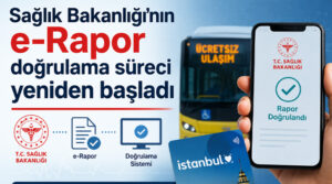 Sağlık Bakanlığı’nın e-Rapor doğrulama süreci yeniden başladı!