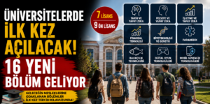Üniversitelerde ilk kez açılacak! 16 yeni bölüm geliyor