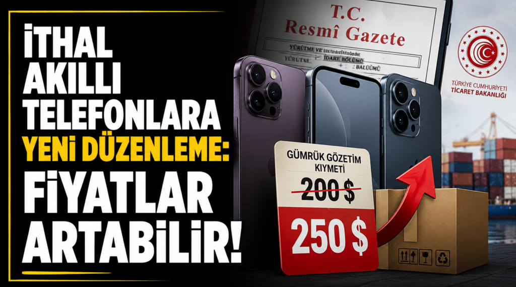 İthal akıllı telefonlara yeni düzenleme: Fiyatlar yükselecek!
