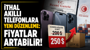 İthal akıllı telefonlara yeni düzenleme: Fiyatlar yükselecek!