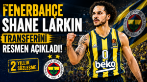 Fenerbahçe’den Dev Hamle! Shane Larkin Transferi Resmen Açıklandı