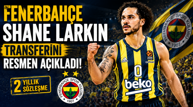 Fenerbahçe’den Dev Hamle! Shane Larkin Transferi Resmen Açıklandı