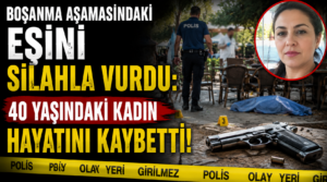 Boşanma aşamasındaki eşini silahla vurdu: 40 yaşındaki kadın hayatını kaybetti!