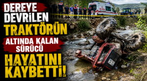Dereye Devrilen Traktörün Altında Kalan Sürücü Hayatını Kaybetti