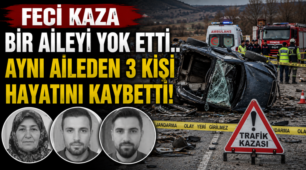 Feci Kaza Bir Aileyi Yasa Boğdu: Takla Atan Otomobilde 3 Kişi Hayatını Kaybetti