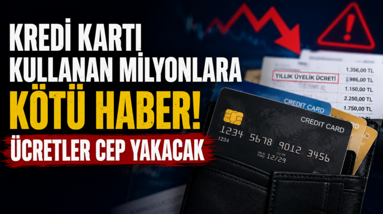 Kredi Kartı Kullanan Milyonlara Kötü Haber! Ücretler Cep Yakacak