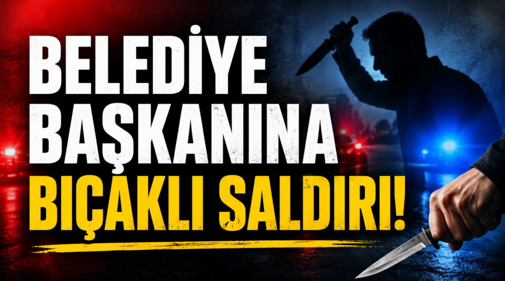 Belediye başkanına evinin önünde bıçaklı saldırı!