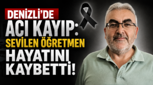 Denizli’de Acı Kayıp: Sevilen Öğretmen Ogün Bora Hayatını Kaybetti