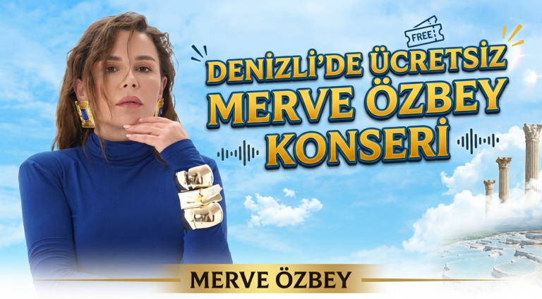 Denizli’de Ücretsiz Merve Özbey Konseri