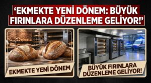 Ekmekte yeni dönem: Büyük fırınlara düzenleme geliyor!
