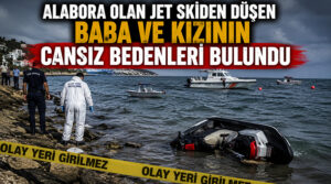 Jet Ski Faciasında Acı Son! Denizde Kaybolan Baba ve Kızının Cansız Bedenlerine Ulaşıldı