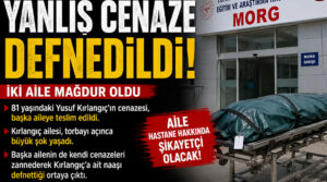 Üniversite hastanesinde cenaze karışıklığı.. Yanlış cenaze defnedildi, aile şoke oldu!