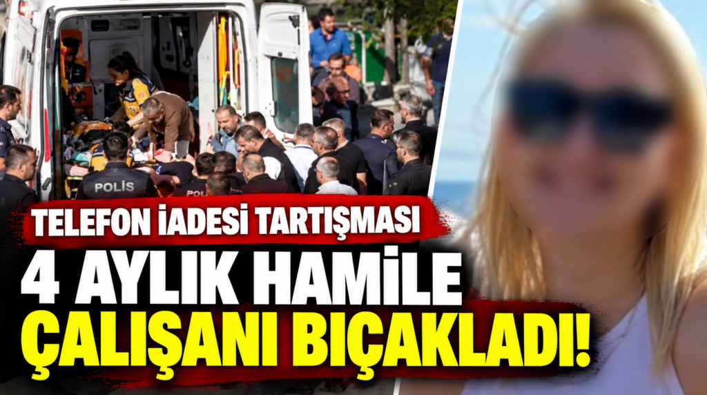 Telefonu iade alınmadı diye, 4 aylık hamile mağaza çalışanını bıçakladı!