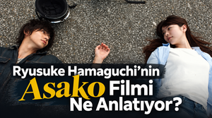 Asako Filmi Konusu, Oyuncuları ve IMDb Puanı! Ryusuke Hamaguchi’nin Asako Filmi Ne Anlatıyor?