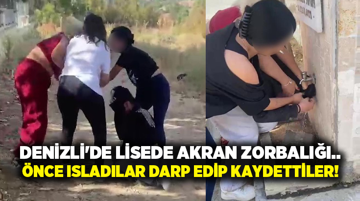 Denizli’de lisede akran zorbalığı.. Önce ısladılar darp edip kaydettiler!